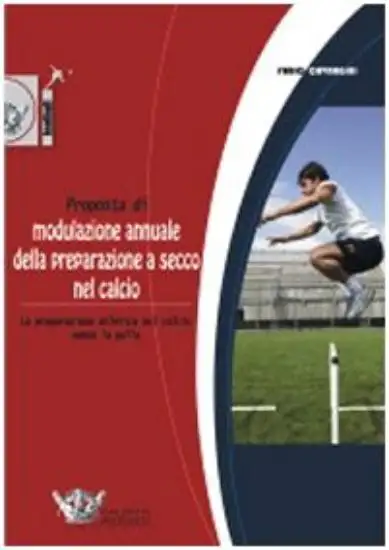 PROPOSTA DI MODULAZIONE ANNUALE DELLA PREPARAZIONE A SECCO NEL CALCIO
