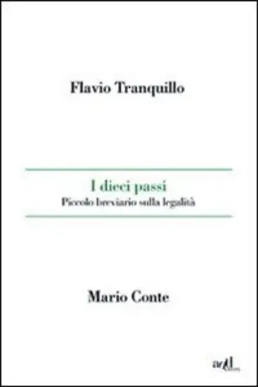 DIECI PASSI. PICCOLO BREVIARIO SULLA LEGALITA` (I)