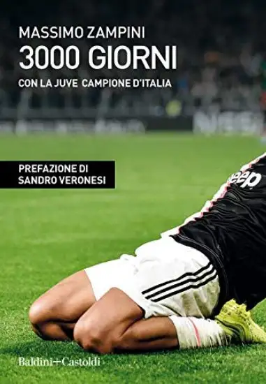 3000 GIORNI CON LA JUVE CAMPIONE D`ITALIA