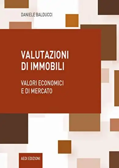 VALUTAZIONI DI IMMOBILI. VALORI ECONOMICI E DI MERCATO