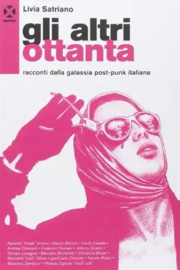 ALTRI OTTANTA. RACCONTI DALLA GALASSIA POST-PUNK ITALIANA (GLI)