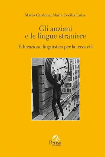 ANZIANI E LE LINGUE STRANIERE. EDUCAZIONE LINGUISTICA PER LA TERZA ETA` (GLI)