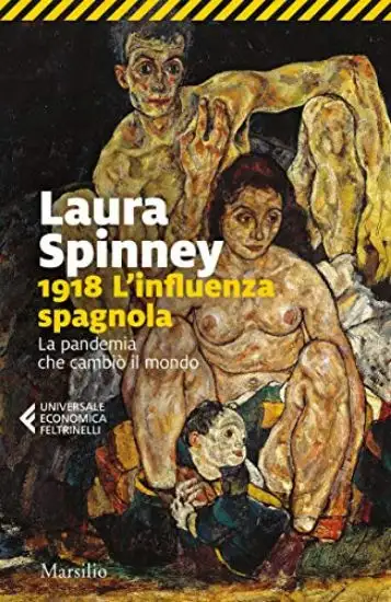 1918. L`INFLUENZA SPAGNOLA. LA PANDEMIA CHE CAMBIO` IL MONDO