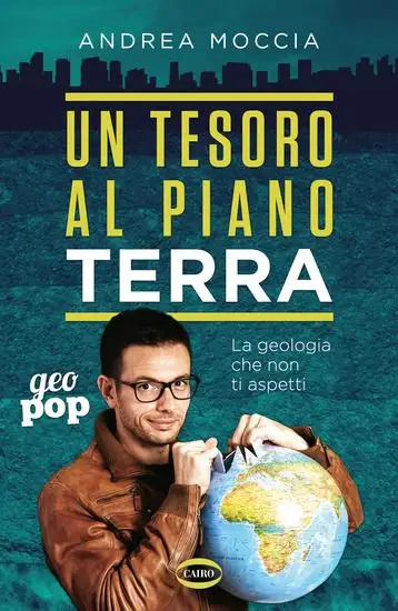 UN TESORO AL PIANO TERRA. LA GEOLOGIA CHE NON TI ASPETTI