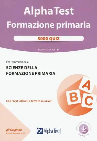 ALPHA TEST. FORMAZIONE PRIMARIA. 3000 QUIZ