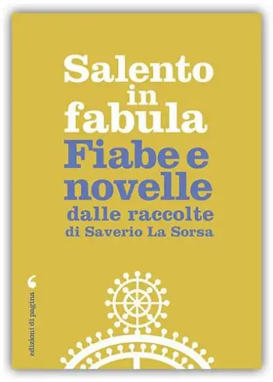 SALENTO IN FABULA. FIABE E NOVELLE DALLE RACCOLTE DI SAVERIO LA SORSA