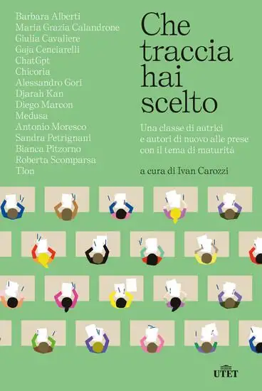 CHE TRACCIA HAI SCELTO. UNA CLASSE DI AUTRICI E AUTORI DI NUOVO ALLE PRESE CON IL TEMA DI MATURITA`