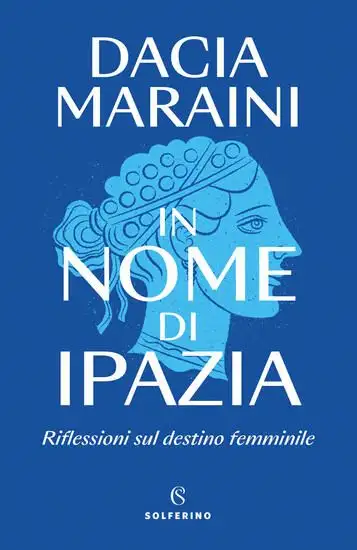 IN NOME DI IPAZIA. RIFLESSIONI SUL DESTINO FEMMINILE