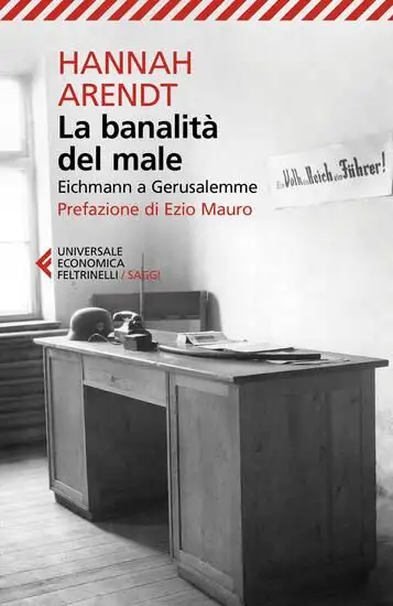 BANALITA` DEL MALE. EICHMANN A GERUSALEMME. NUOVA EDIZ. (LA)