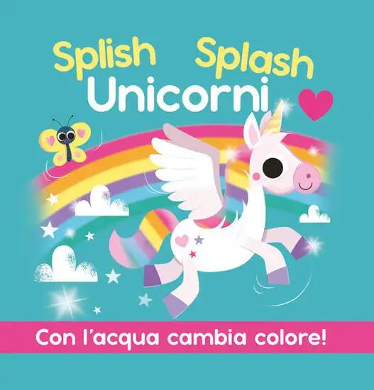 SPLISH SPLASH UNICORNI. EDIZ. A COLORI
