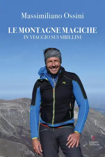 MONTAGNE MAGICHE. IN VIAGGIO SUI SIBILLINI (LE)