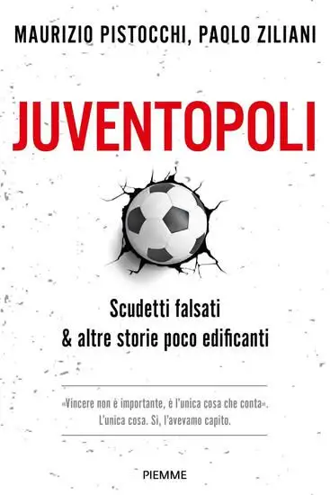 JUVENTOPOLI. SCUDETTI FALSATI & ALTRE STORIE POCO EDIFICANTI