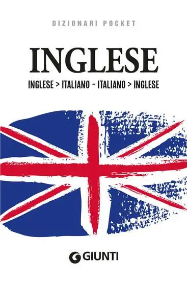 DIZIONARIO INGLESE. INGLESE-ITALIANO, ITALIANO-INGLESE. EDIZ. BILINGUE