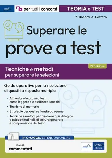 SUPERARE LE PROVE A TEST. TECNICHE E METODI PER SUPERARE LE SELEZIONI. CON ESPANSIONE ONLINE