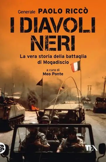DIAVOLI NERI. LA VERA STORIA DELLA BATTAGLIA DI MOGADISCIO (I)