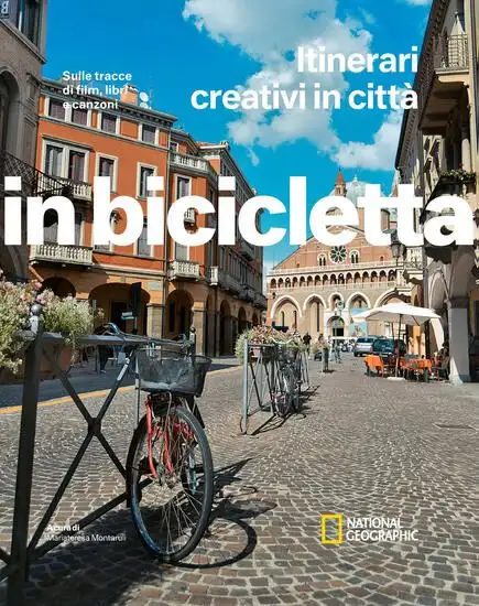 SULLE TRACCE DI FILM, LIBRI E CANZONI. ITINERARI CREATIVI IN CITTA`. IN BICICLETTA