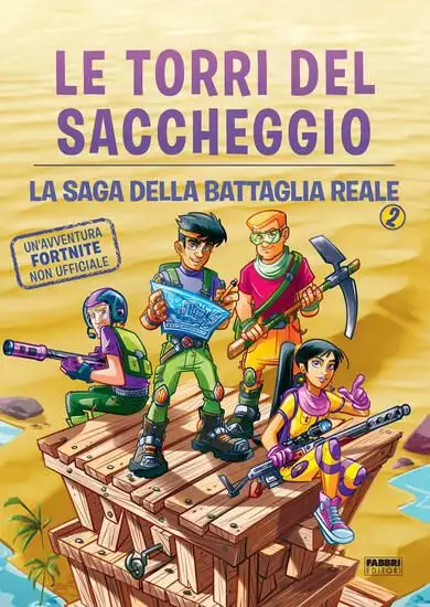 TORRI DEL SACCHEGGIO. LA SAGA DELLA BATTAGLIA REALE. UN`AVVENTURA FORTNITE NON UFFICIALE (LE). VOL.