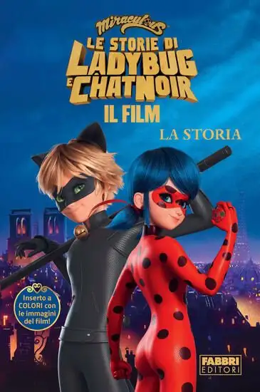 MIRACULOUS. LE STORIE DI LADYBUG E CHAT NOIR. IL FILM. LA STORIA