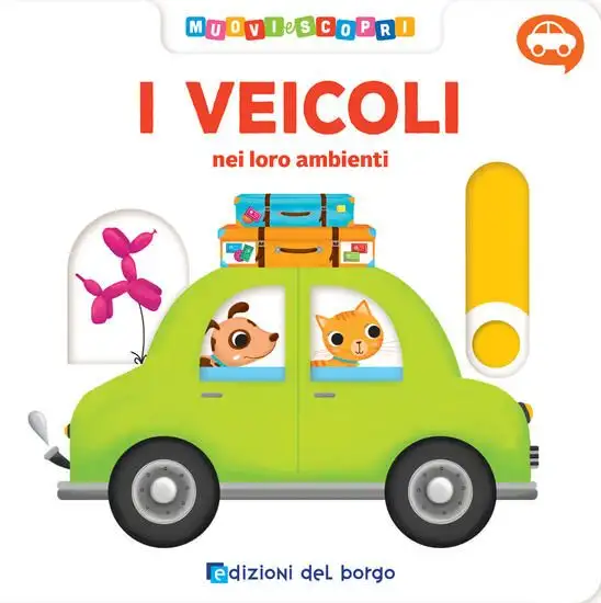 VEICOLI. MUOVI E SCOPRI. EDIZ. A COLORI (I)