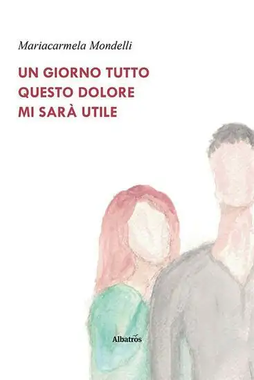 GIORNO TUTTO QUESTO DOLORE MI SARA` UTILE (UN)