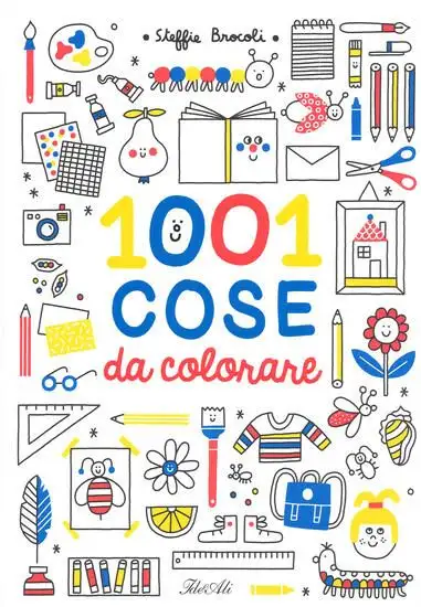 1001 COSE DA COLORARE. EDIZ. A COLORI