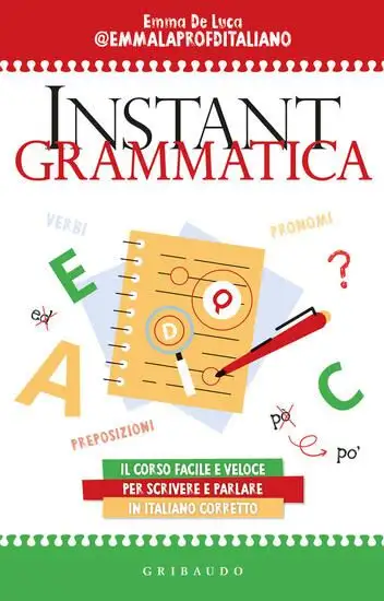 INSTANT GRAMMATICA. IL CORSO FACILE E VELOCE PER SCRIVERE E PARLARE ITALIANO CORRETTO