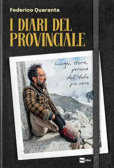 DIARI DEL PROVINCIALE. LUOGHI, STORIE, PERSONE DELL`ITALIA PIU` VERA (I)