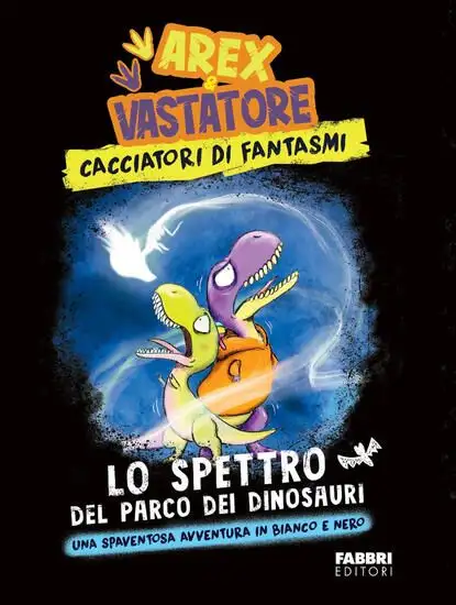 SPETTRO DEL PARCO DEI DINOSAURI. AREX & VASTATORE, CACCIATORI DI FANTASMI (LO)