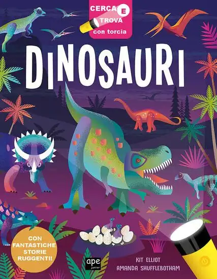 DINOSAURI. CERCA E TROVA CON TORCIA. EDIZ. A COLORI