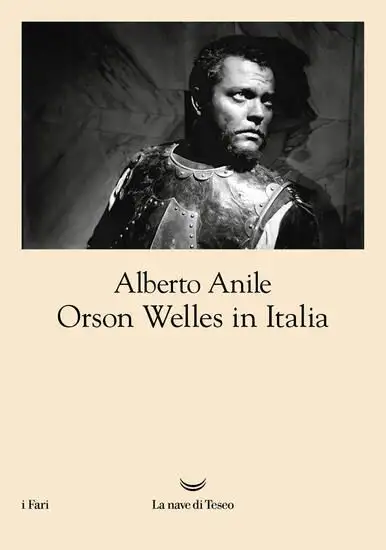 ORSON WELLES IN ITALIA. NUOVA EDIZ.