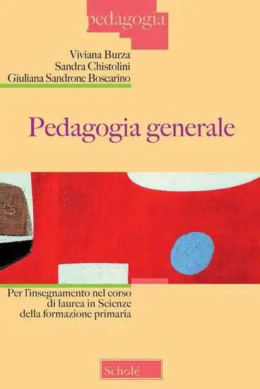 PEDAGOGIA GENERALE PER L`INSEGNAMENTO NEL CORSO DI LAUREA IN SCIENZE DELLA FORMAZIONE PRIMARIA. ...