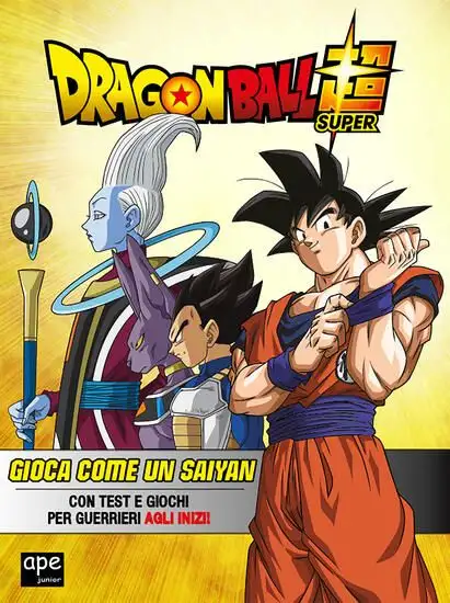 GIOCA COME UN SAIYAN. DRAGON BALL. EDIZ. A COLORI