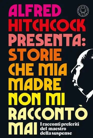 ALFRED HITCHCOCK PRESENTA: STORIE CHE MIA MADRE NON MI RACCONTO` MAI