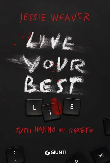 LIVE YOUR BEST LIE. TUTTI HANNO UN SEGRETO