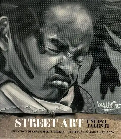 STREET ART. I NUOVI TALENTI. EDIZ. ILLUSTRATA