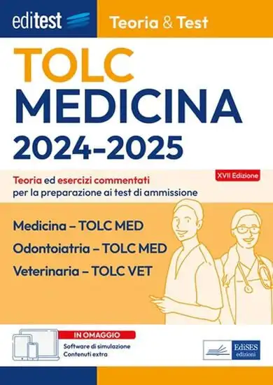 MEDICINA, ODONTOIATRIA, VETERINARIA TOLC-MED E TOLC-VET. TEORIA E TEST. CON SOFTWARE DI SIMULAZIONE
