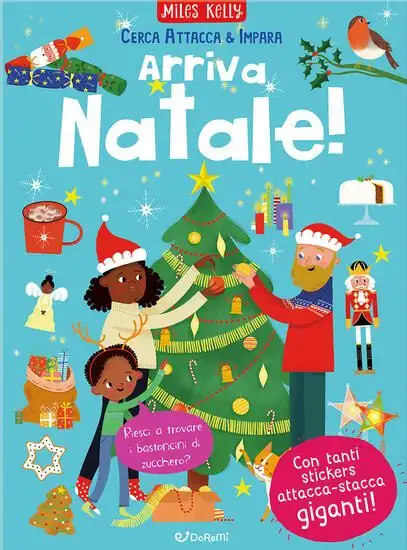 ARRIVA NATALE! CERCA ATTACCA & IMPARA. CON ADESIVI. EDIZ. ILLUSTRATA
