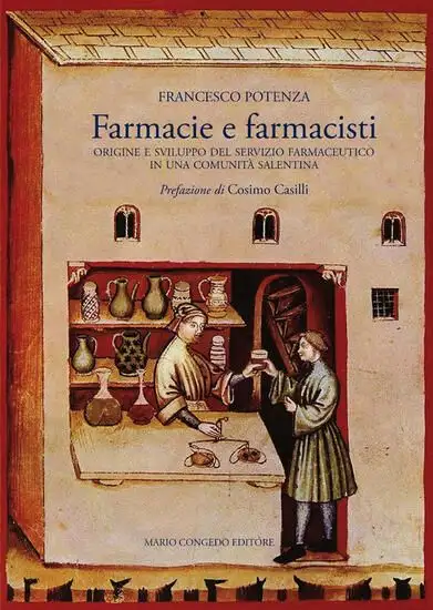 FARMACIE E FARMACISTI. ORIGINE E SVILUPPO DEL SERVIZIO FARMACEUTICO IN UNA COMUNITA` SALENTINA
