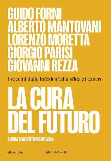CURA DEL FUTURO. I VACCINI DALLE INFEZIONI ALLA SFIDA AL CANCRO (LA)