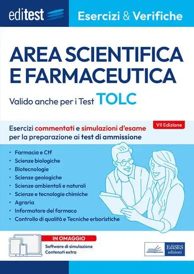 EDITEST. AREA SCIENTIFICA E FARMACEUTICA. ESERCIZI COMMENTATI E SIMULAZIONI D`ESAME PER LA PREPA...
