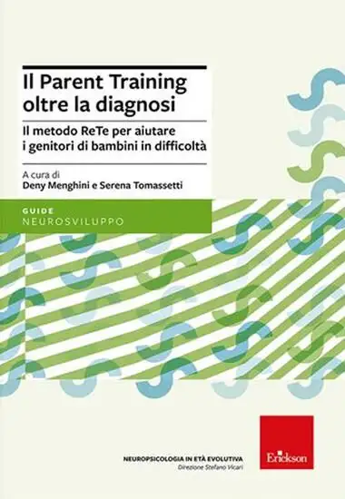 PARENT TRAINING OLTRE LA DIAGNOSI. IL METODO RETE PER AIUTARE I GENITORI DI BAMBINI IN DIFFICOLTA`.