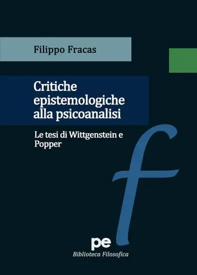 CRITICHE EPISTEMOLOGICHE ALLA PSICOANALISI. LE TESI DI WITTGENSTEIN E POPPER