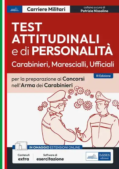 TEST ATTITUDINALI E DI PERSONALITA` PER LA PREPARAZIONE AI CONCORSI NELL`ARMA DEI CARABINIERI. C...