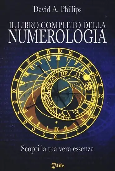 LIBRO COMPLETO DELLA NUMEROLOGIA. SCOPRI LA TUA VERA ESSENZA (IL)