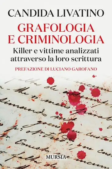 GRAFOLOGIA E CRIMINOLOGIA KILLER E VITTIME ANALIZZATI ATTRAVERSO LA LORO SCRITTURA