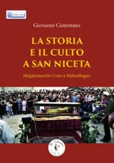 STORIA E IL CULTO A SAN NICETA. MEGALOMARTIRE GOTO A MELENDUGNO (LA)