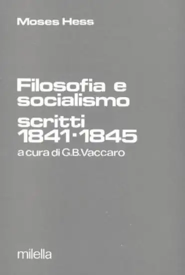 FILOSOFIA E SOCIALISMO. SCRITTI (1841-1845)