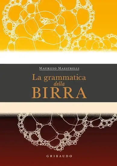 GRAMMATICA DELLA BIRRA (LA)