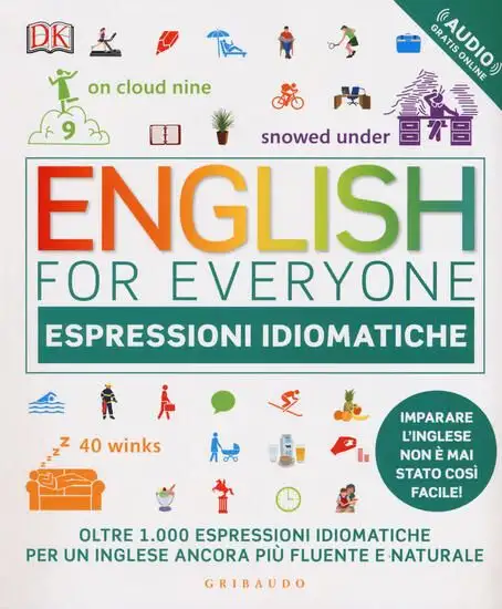 ENGLISH FOR EVERYONE. ESPRESSIONI IDIOMATICHE. CON FILE AUDIO PER IL DOWNLOAD