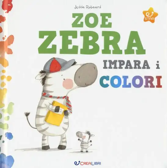 ZOE ZEBRA IMPARA I COLORI. EDIZ. A COLORI